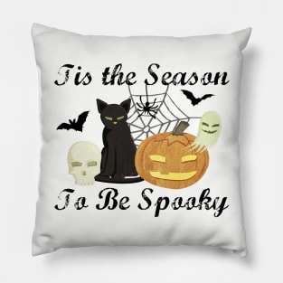 Tis the Season to Be Spooky Pillow