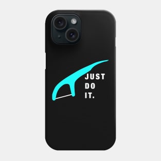 Just Dental It Phone Case