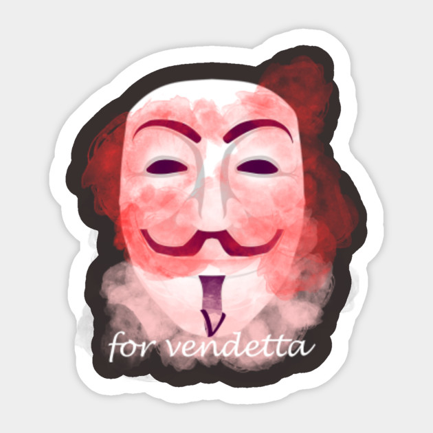 Anonymous V For Vendetta V For Vendetta Sticker Teepublic