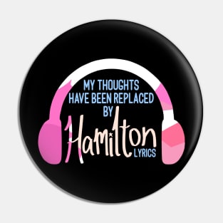 My Thoughts Have Been Replaced By Hamilton Lyrics Pin