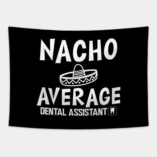 Dental Assistant - Nacho Average Dental Assistant Tapestry