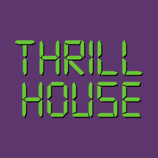 Thrillhouse T-Shirt