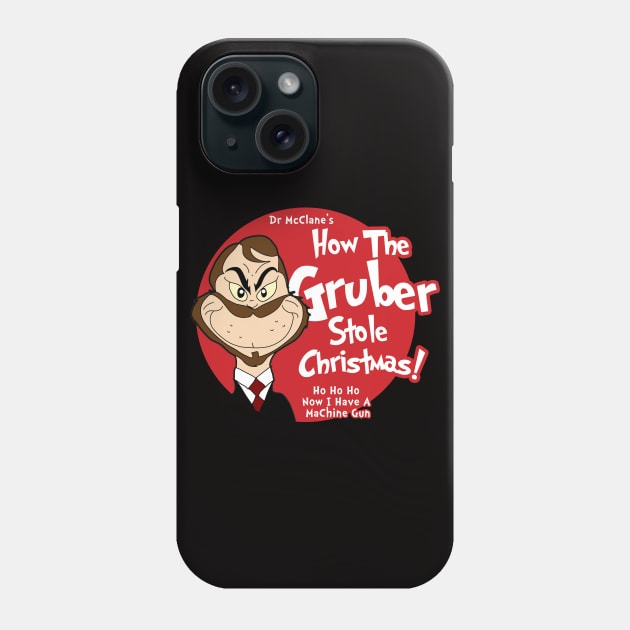 How the Gruber Stole Christmas Phone Case by TopNotchy