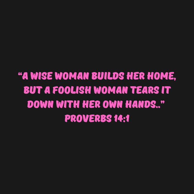 Bible Verse Proverbs 14:1 by Prayingwarrior