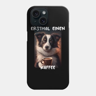 Border Collie - First A Coffee (de) 1 Phone Case