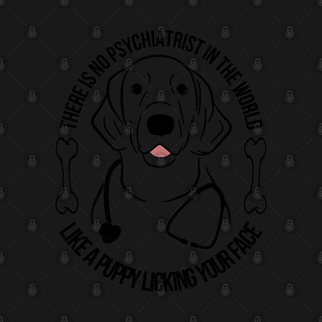 There is no psychiatrist in the world, like a puppy licking your face, Dog quotes by Hoahip