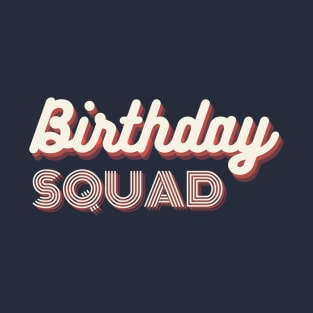 Birthday Squad T-Shirt