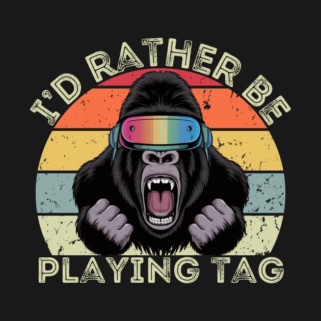 Id Rather Be Playing Tag Gorilla Monke Tag Gorilla VR Gamer by aesthetice1