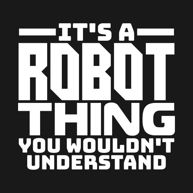 It's a robot thing, you wouldn't understand by colorsplash