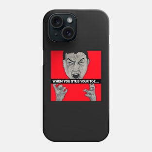 When you stub your toe! Phone Case