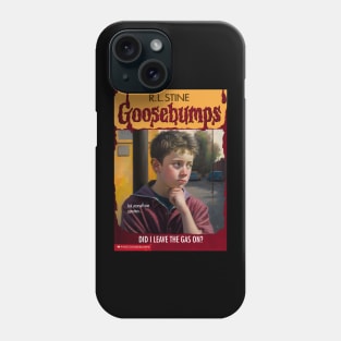 Fake Goosebumps - Did I Leave the Gas On? Phone Case