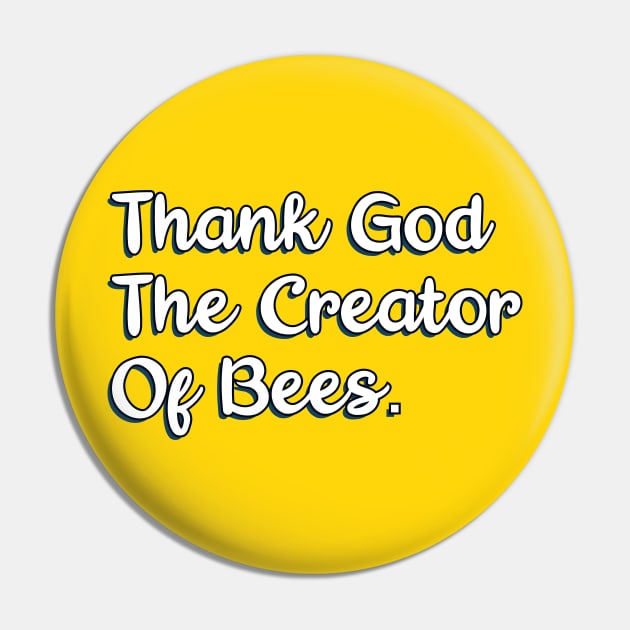 Thank God The Creator Of Bees. Pin by Christian ever life