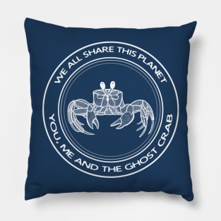 Ghost Crab - We All Share This Planet - animal design Pillow