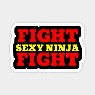 FIGHT SEXY NINJA FIGHT Magnet