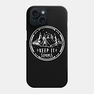 Camping Adventure Outdoor Keep It Simple Quote Phone Case