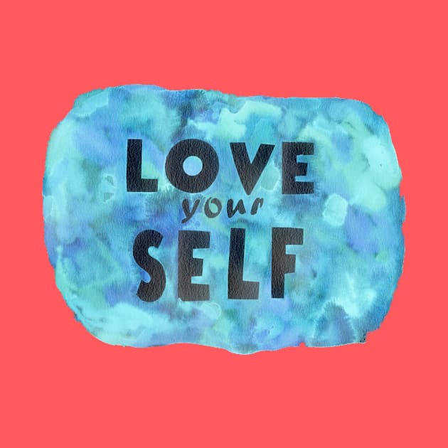 Teal Blue Love Yourself | Motivational Watercolor by gloobella