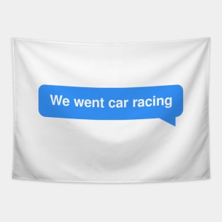 "We Went Car Racing" Funny F1 Radio Design Tapestry