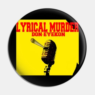 Lyrical Murder Pin