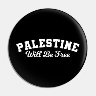 Palestine Will Be Free Pin