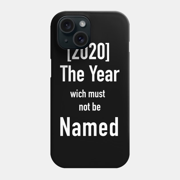 2020 the year wich must not be Named Phone Case by DAGHO