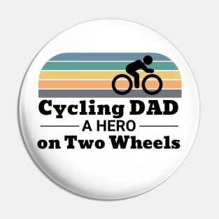 Cycling Dad a Hero on Two Wheels Pin