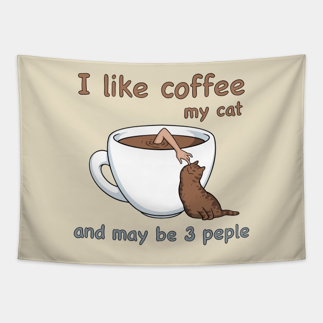 I like coffee my cat and may be 2 people Tapestry by comicada