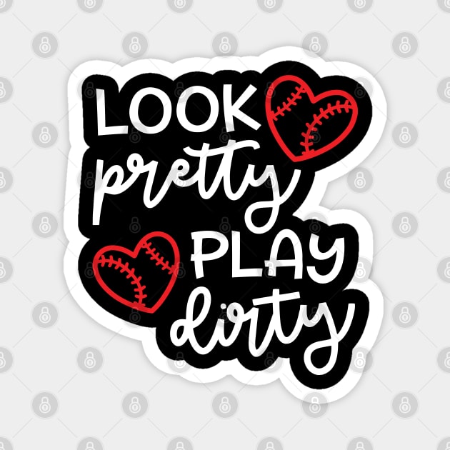 Look Pretty Play Dirty Softball Baseball Mom Cute Funny Magnet by GlimmerDesigns