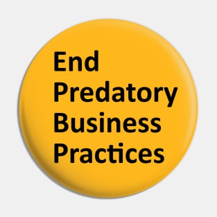 End Predatory Business Practices - Black Pin