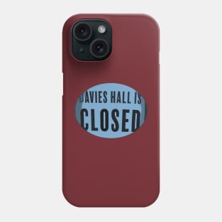 Davies is Closed Phone Case