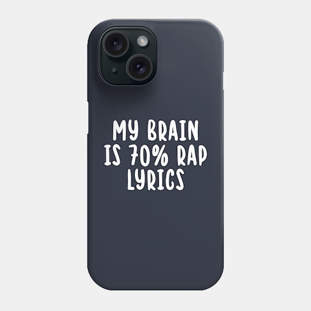 my Brain is 70% Rap Lyrics Phone Case by TIHONA