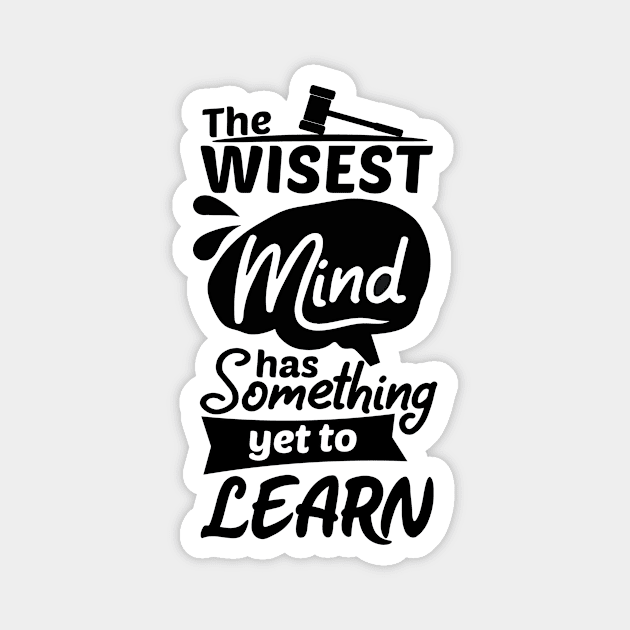 The Wisest Mind Has Something Yet To Learn Magnet by Artmoo