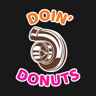 Doin' Donuts - Funny Racing & Drift Car Enthusiast T-Shirt