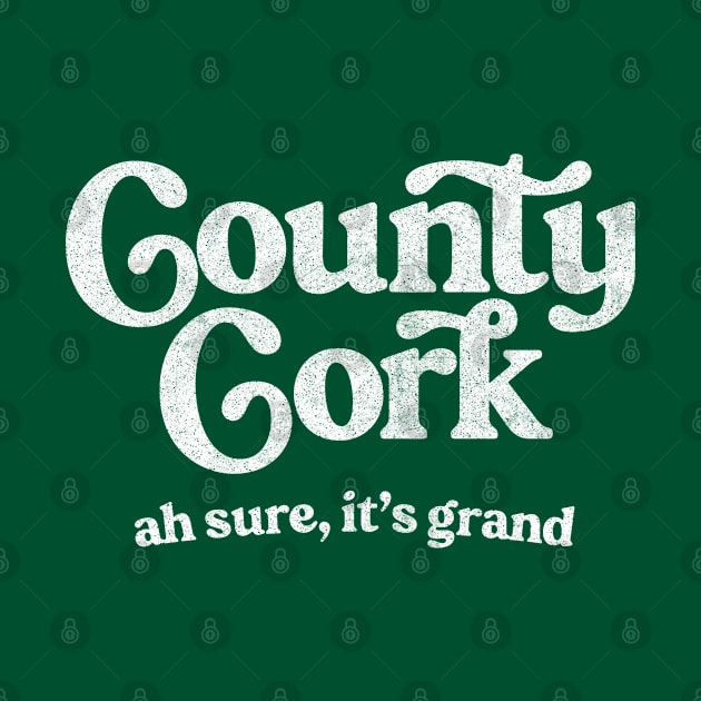 County Cork / Original Humorous Retro Typography Design by feck!