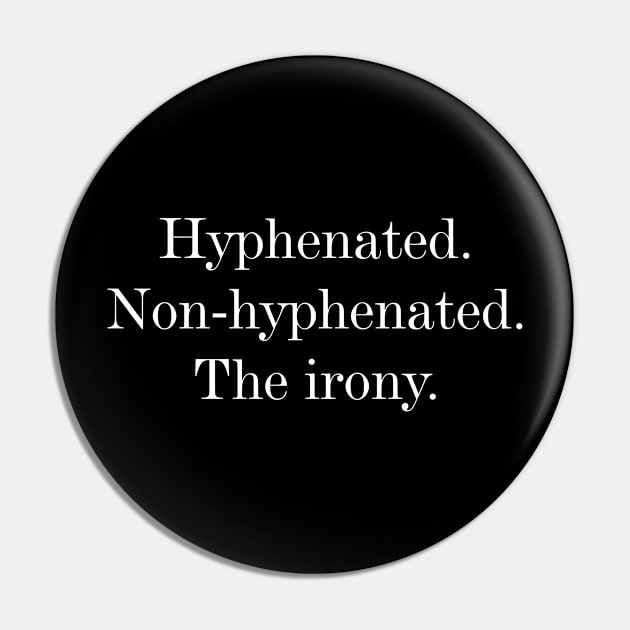 Funny Grammar Police Hyphenated Pin by zap