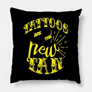 Tattoos new tan Pillow