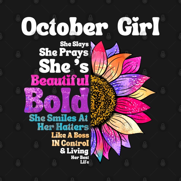 Sunflower October Girl She Slays She Prays She's Beautiful Like A Boss by JustBeSatisfied