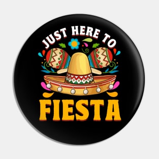 Cinco de Mayo Just Here To Fiesta Funny Humor Pin