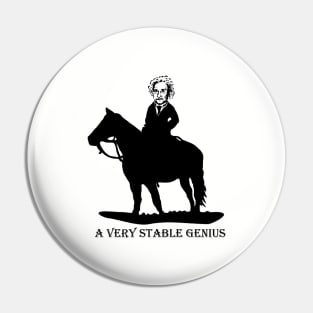 A Very Stable Genius! Pin