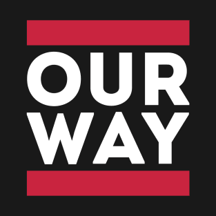 Our Way T-Shirt