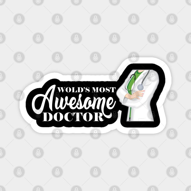 Doctor - World's most awesome doctor Magnet by KC Happy Shop