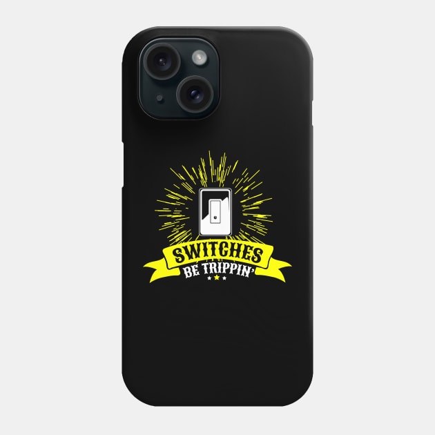 Switches be trippin Phone Case by captainmood