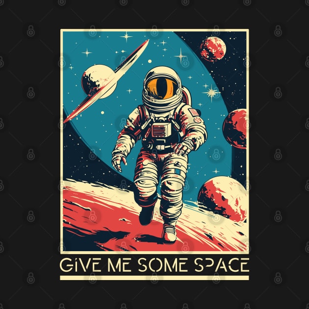 Give Me Some Space - Astronaut by BDAZ