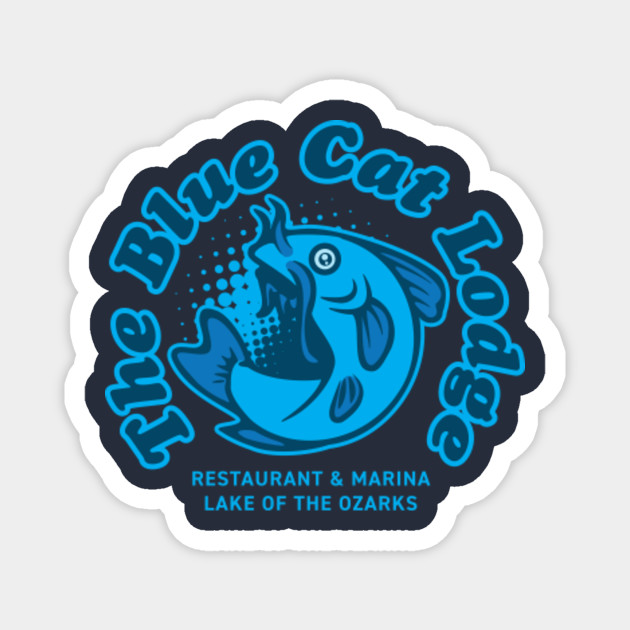 The Blue Cat Lodge Restaurant And Marina Ozark Magnet Teepublic