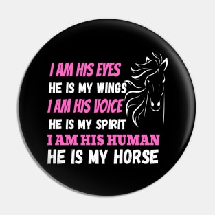 I Am His Eyes He Is My Wings I Am His Voice He Is My Spirit I Am His Human He Is My Horse Pin