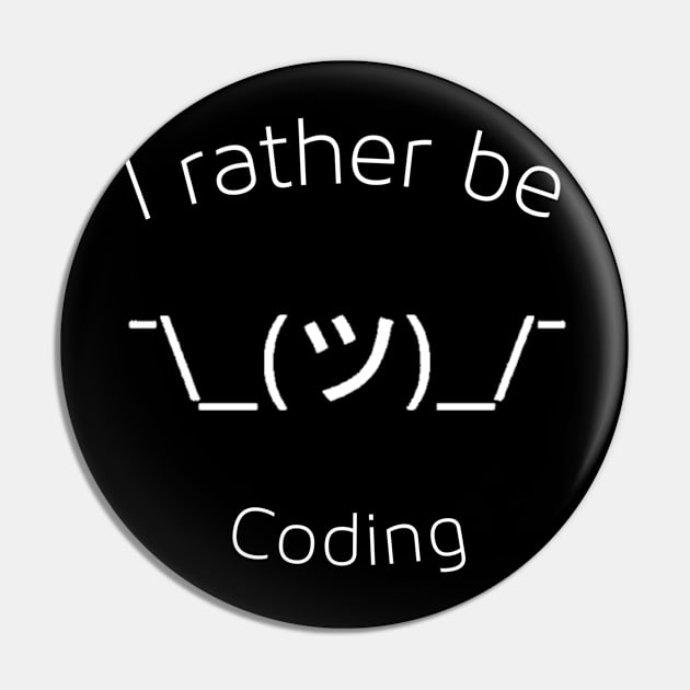 I'd rather be coding Pin by Sloop