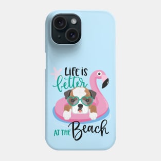 Life is better at the beach Shirt & Gifts, Summer Vacation American Bulldog Phone Case