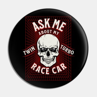 Ask Me About My Twin Turbo Race Car Skull Turbo Pin