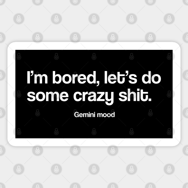 Gemini Funny Crazy Shit Quote Quotes Zodiac Astrology Signs Horoscope Gemini Quotes Aufkleber Teepublic De