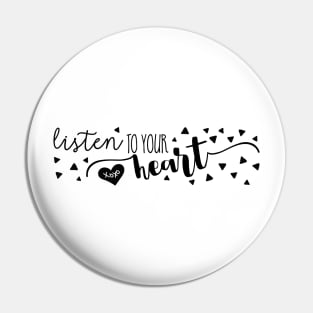 Listen To Your Heart Pin