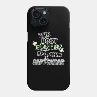 The Best Farter are Born in September Phone Case